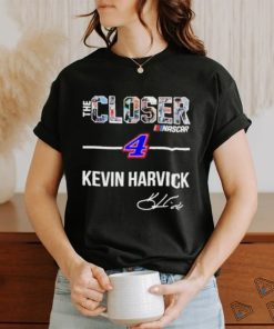 The Closer Nascar 4 Kevin Harvick Signature Shirt