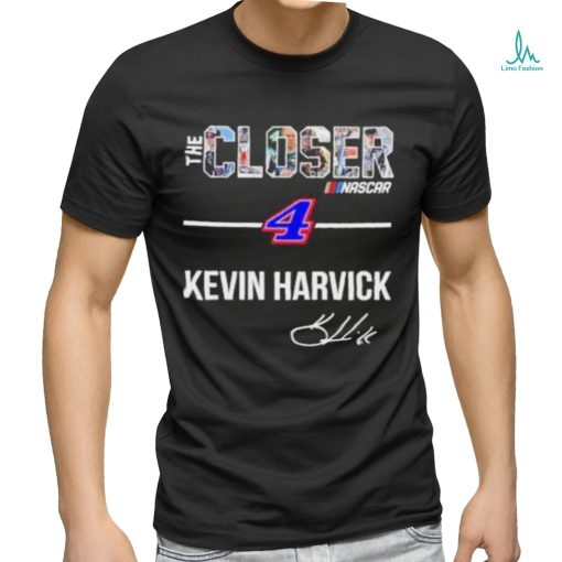 The Closer Nascar 4 Kevin Harvick Signature Shirt