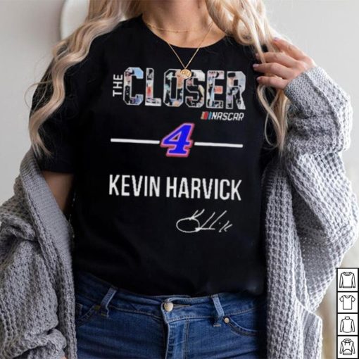 The Closer Nascar Kevin Harvick signature shirt