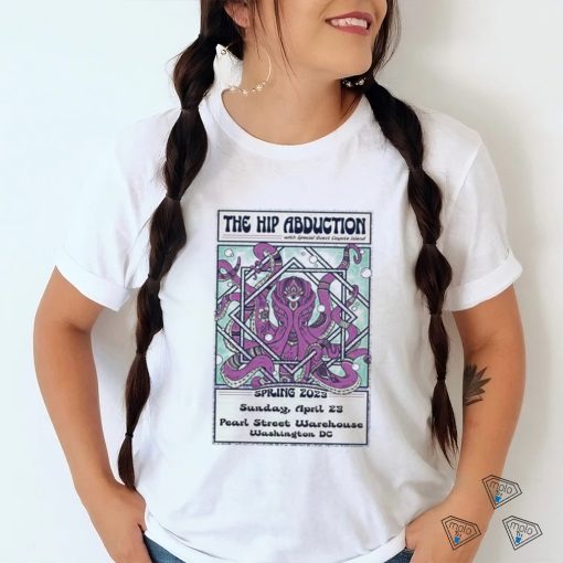 The Hip Abduction April 13 2023 Washington, DC Poster shirt