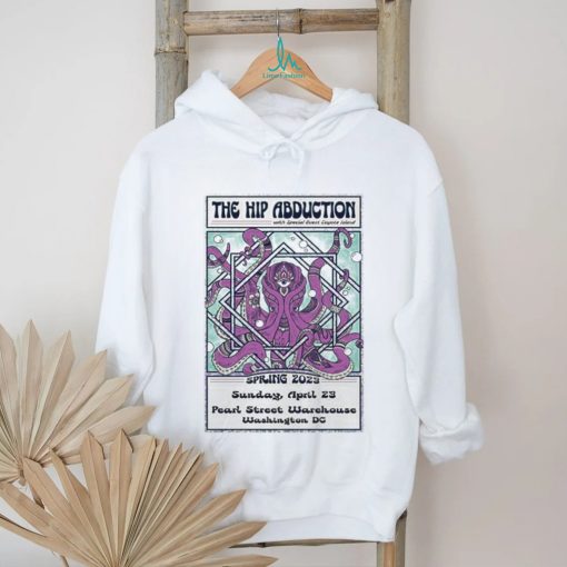 The Hip Abduction April 13 2023 Washington, DC Poster shirt