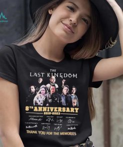 The Last Kingdom 8th Anniversary 2015 2023 Signature Thank You For The Memories Shirt