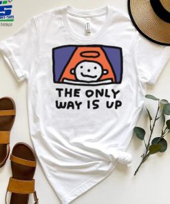 The Only Way Is Up I Ascend But I Don’t Descend T Shirt