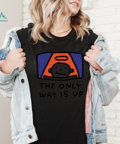 The Only way is up art shirt