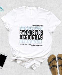 The Road To Fort Worth 2023 Ncaa National Collegiate Women’s Gymnastics Regionals Comfortwash Shirt
