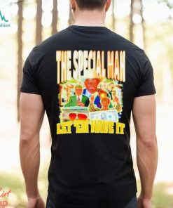 The Special Man Let ’em Have It Shirt
