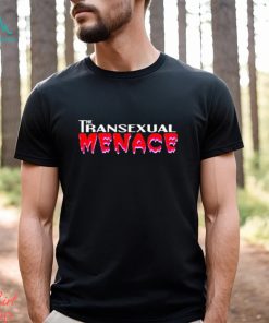 The Transexual Menace shirt