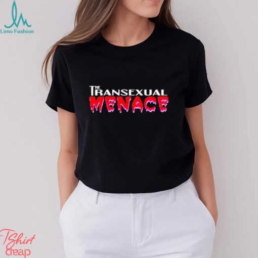 The Transexual Menace shirt