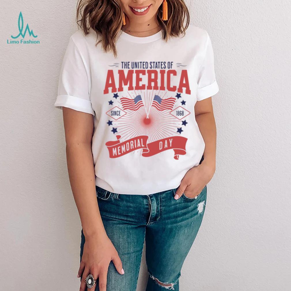 The United States Of America Since 1868 Memorial Day Weekend shirt