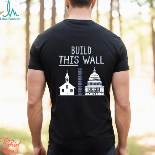 The other 98% build this wall t shirt