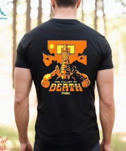 The valley of death phnx t shirt