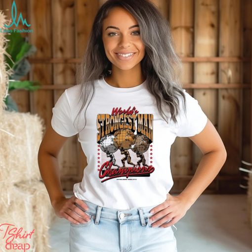 The world’s strongest man champions t shirt