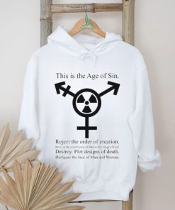 This Is The Age Of Sin Reject The Order Of Creation Shirt