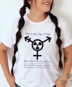 This Is The Age Of Sin Reject The Order Of Creation Shirt