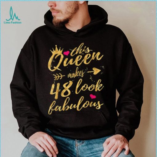 This Queen Makes 48 Look Fabulous 48th Birthday Shirt Women T Shirt
