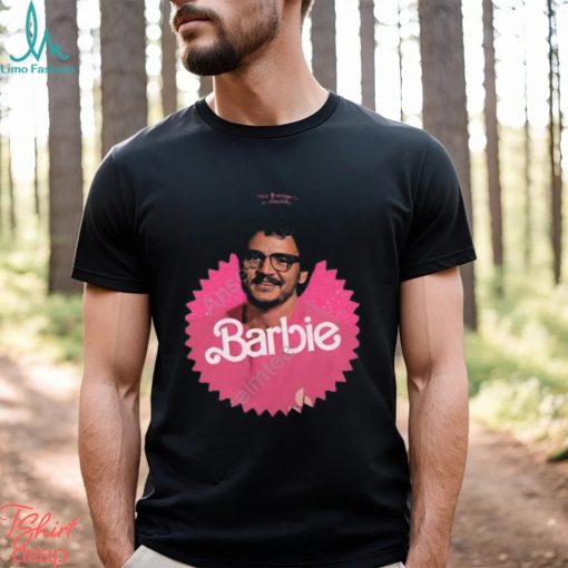 This barbie is a daddy pedro doll t shirt