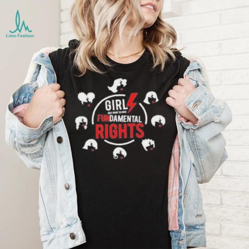 Tides Foundation Girls Just Want To Have Fundamental Rights Shirt