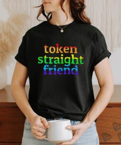 Token straight friend shirt