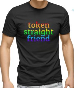 Token straight friend shirt