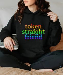 Token straight friend shirt