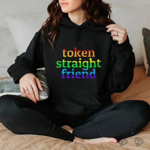 Token straight friend shirt