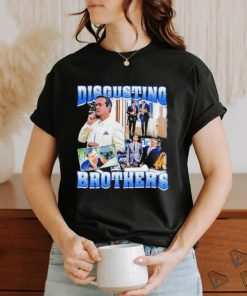 Tom And Greg’s Disgusting Brothers Shirt