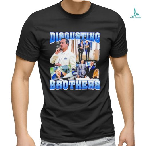 Tom And Greg’s Disgusting Brothers Shirt