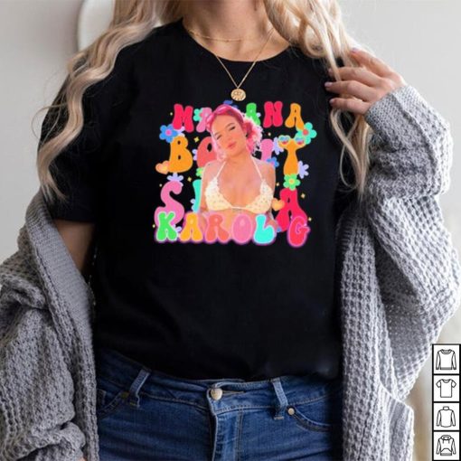 Tomorrow Will Be Nice Karol Bichota Tshirt