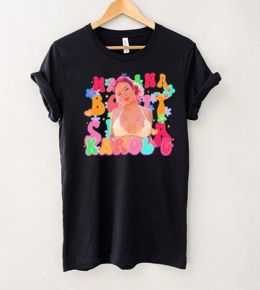 Tomorrow Will Be Nice Karol Bichota Tshirt