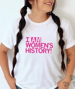 Top i am women’s history T shirt