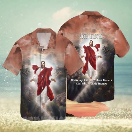 [Top selling Item] Jesus Leads Me Where My Faith Is Without Borders And Will Be Made Stronger Summer Vibe Hawaiian Shirt