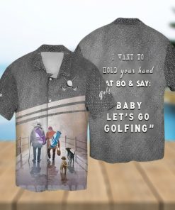 [Top selling Item] Let’s Go Golfing I Want To Hold Your Hand That 80 And Say Baby Let’s Go Golfing All Over Printed Hawaiian Shirt