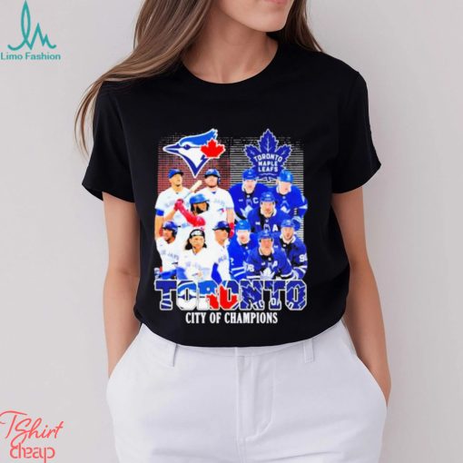 Toronto City Of Champions Toronto Maple Leafs And Toronto Blue Jays Team Player Shirt