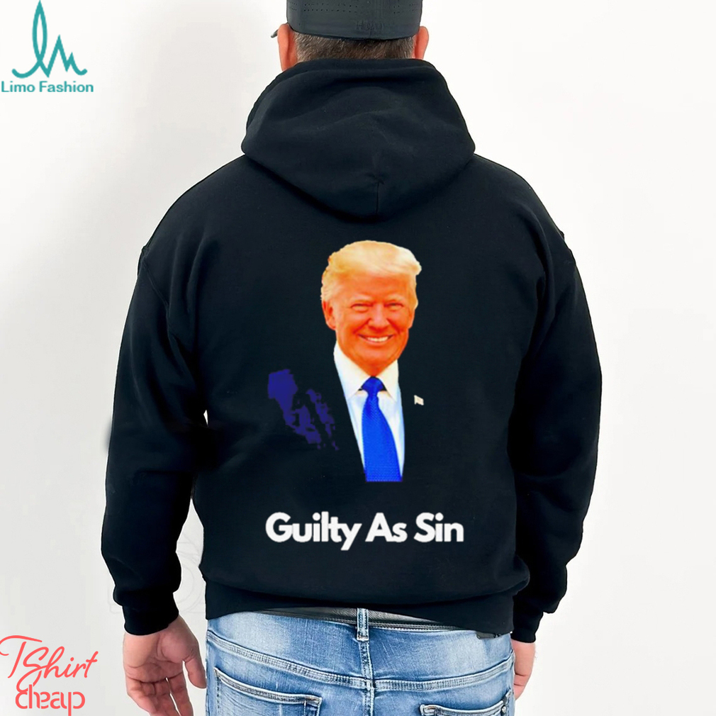 Trump Guilty As Sin T shirt Trump Guilty As Sin T shirt