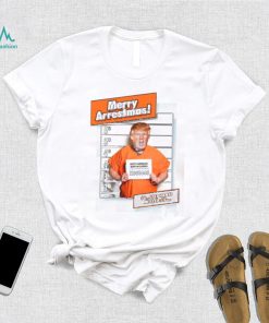 Trump Merry Arrestmas Stephanie Miller Show Shirt Donald Trump Shirt