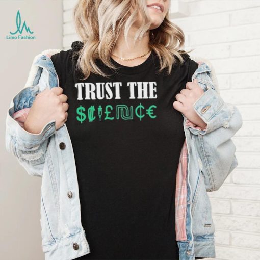 Trust the science shirt