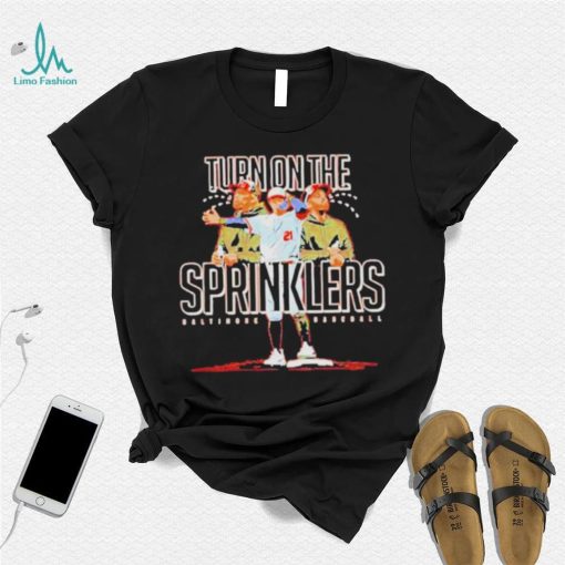 Turn On The Sprinklers Baltimore Baseball Shirt