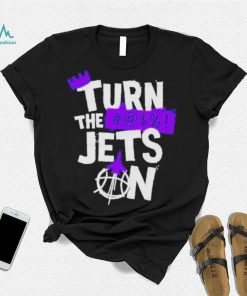 Turn The Jets On Sacramento Kings Shirt