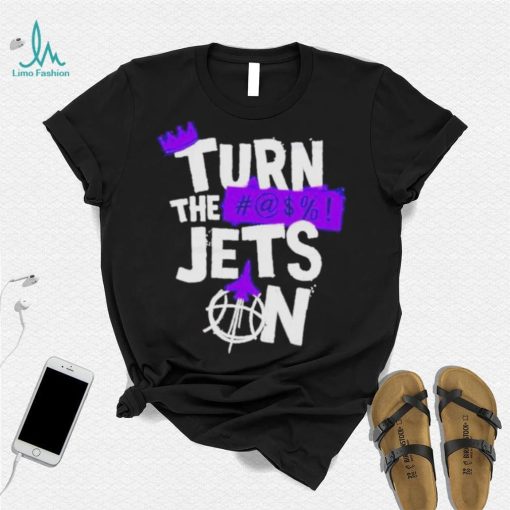 Turn The Jets On Sacramento Kings Shirt