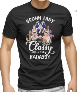 UConn Huskies Lady Sassy Classy And A Tad Badassy T Shirt