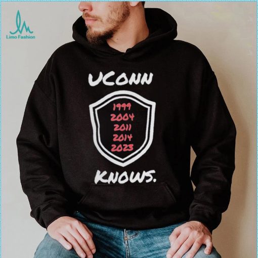 Uconn Huskies 1999 2004 2011 2014 2023 Knows shirt