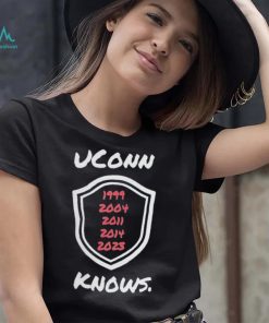 Uconn Huskies 1999 2004 2011 2014 2023 Knows shirt