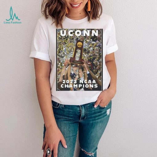 Uconn Huskies 2023 NCAA Champions Trophy Poster shirt