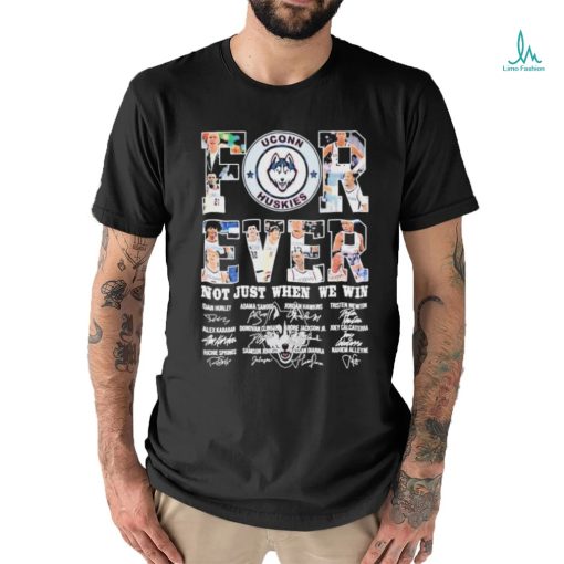 Uconn Men’s Basketball Forever Not Just When We Win Signatures Shirt