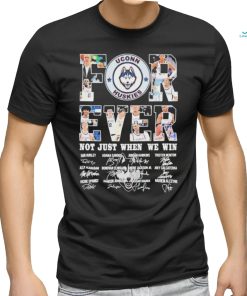 Uconn Men’s Basketball Forever Not Just When We Win Signatures Shirt