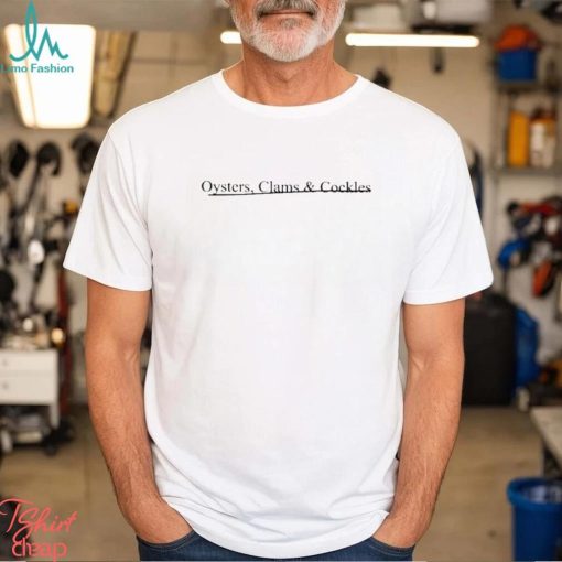Underline Or Cross Out Oysters Clams And Cockles Shirt