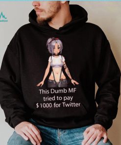 Uwumarket This Dumb Mf Tried To Pay $1000 For Twitter T Shirt