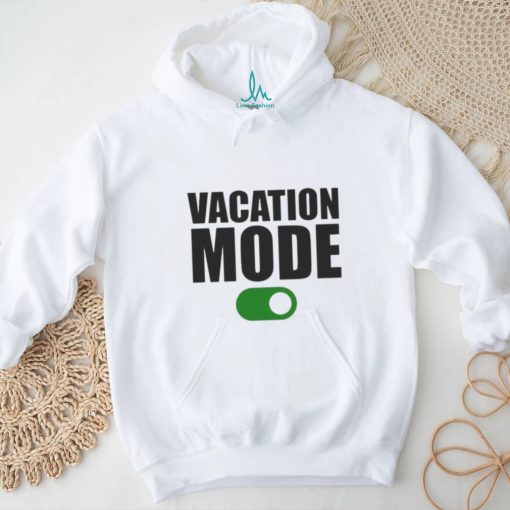 Vacation mode on shirt