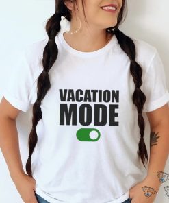 Vacation mode on shirt