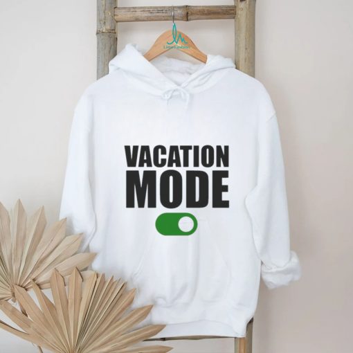 Vacation mode on shirt